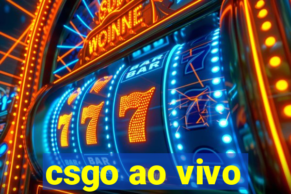 csgo ao vivo