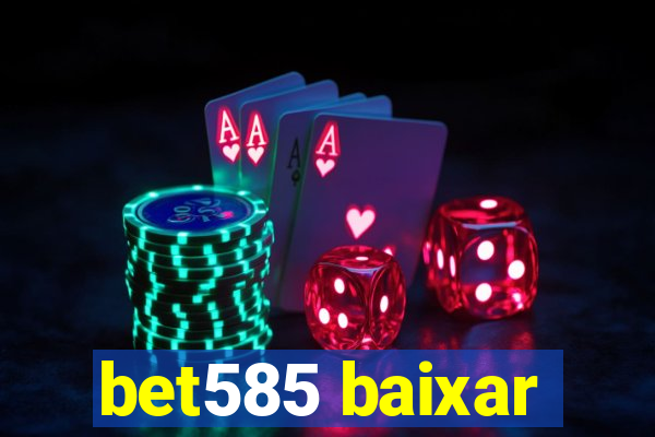 bet585 baixar