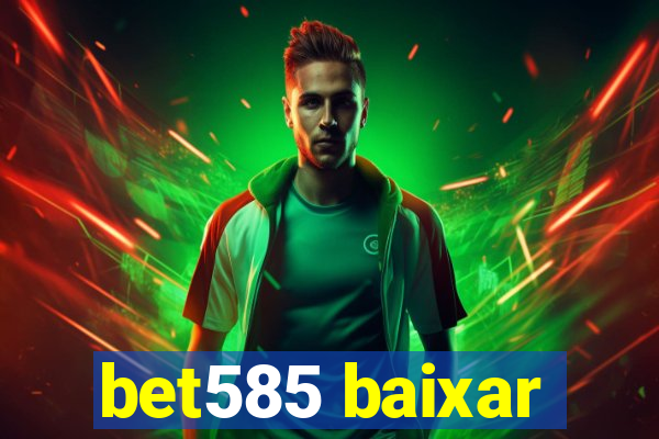 bet585 baixar