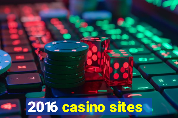 2016 casino sites