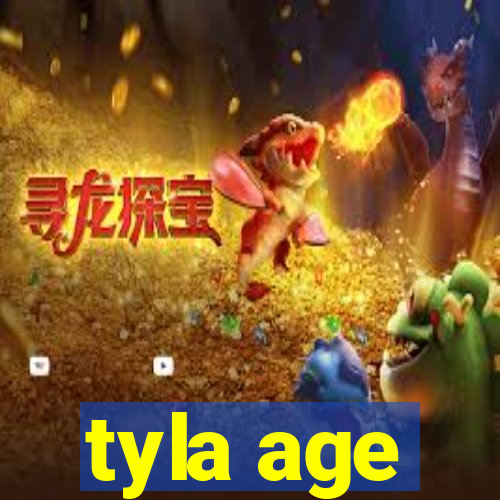 tyla age