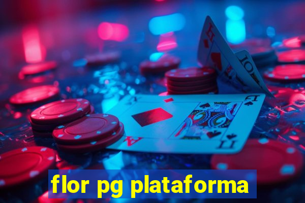 flor pg plataforma