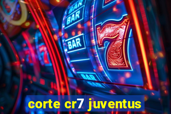 corte cr7 juventus