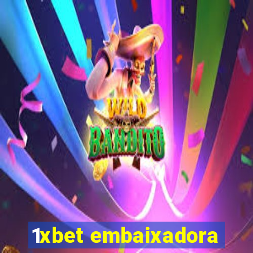 1xbet embaixadora