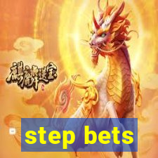 step bets