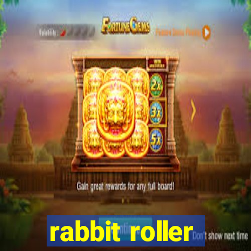 rabbit roller