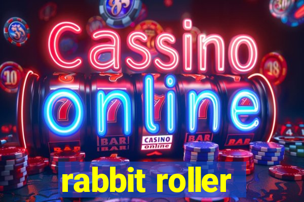 rabbit roller