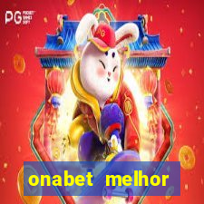 onabet melhor hor谩rio para jogar