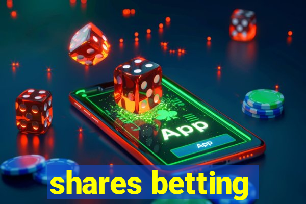 shares betting