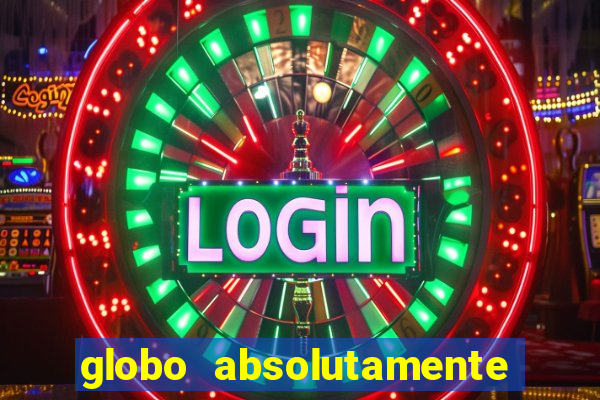 globo absolutamente tudo noticias