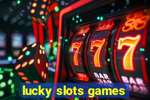 lucky slots games