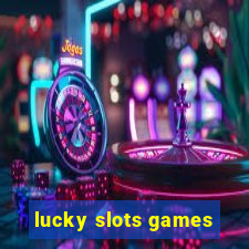 lucky slots games