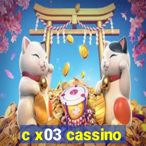 c x03 cassino