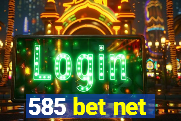 585 bet net