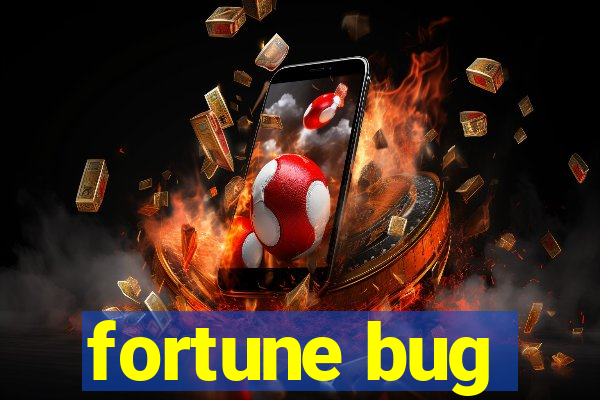 fortune bug