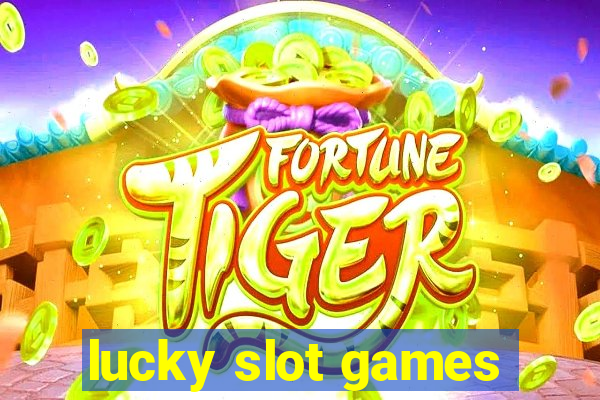 lucky slot games