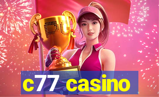 c77 casino