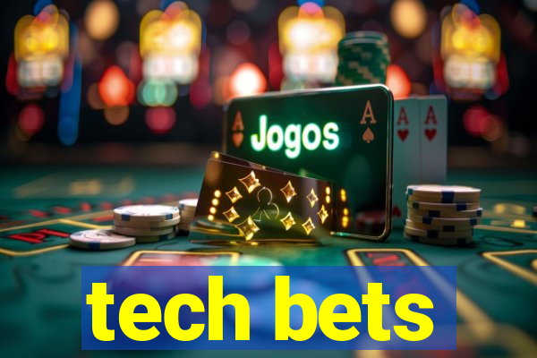 tech bets