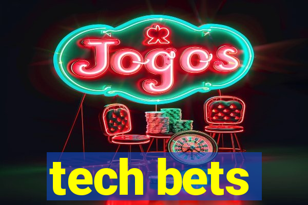 tech bets