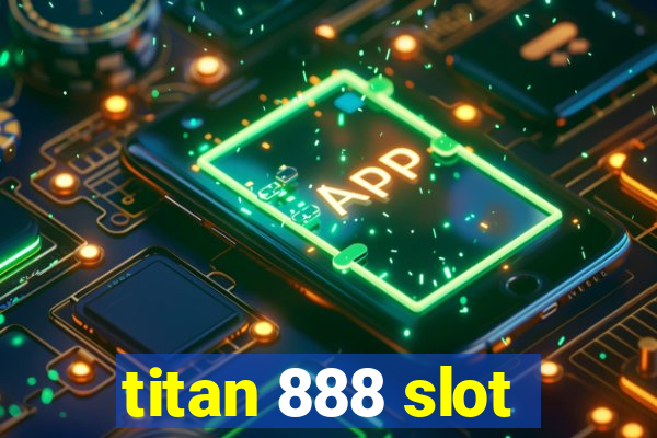 titan 888 slot