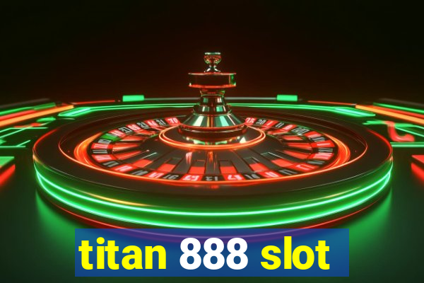 titan 888 slot