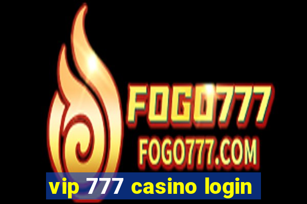 vip 777 casino login