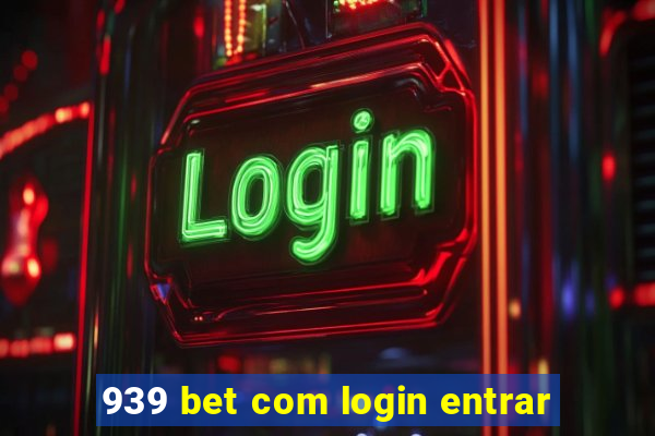 939 bet com login entrar