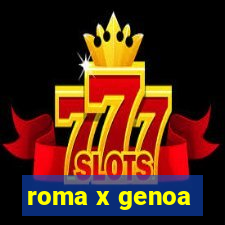 roma x genoa