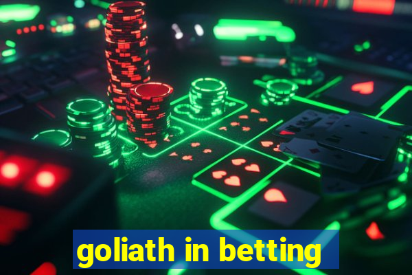 goliath in betting