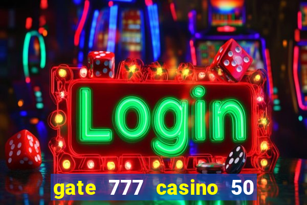 gate 777 casino 50 free spins