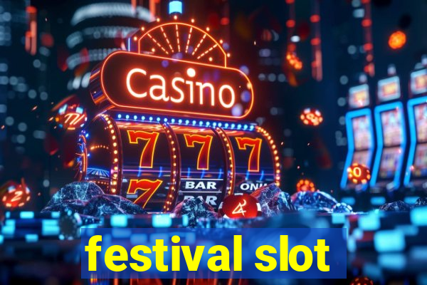 festival slot