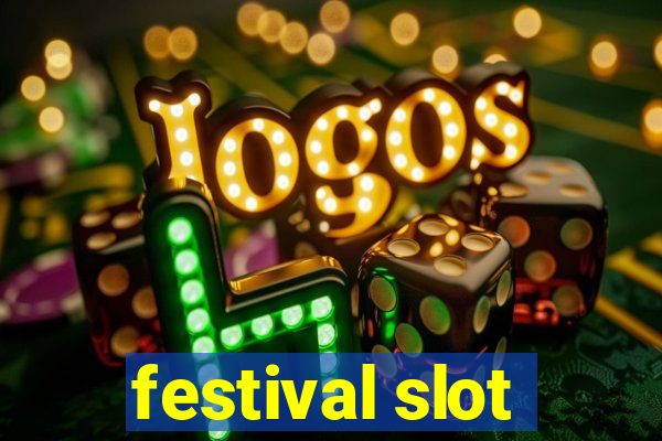 festival slot