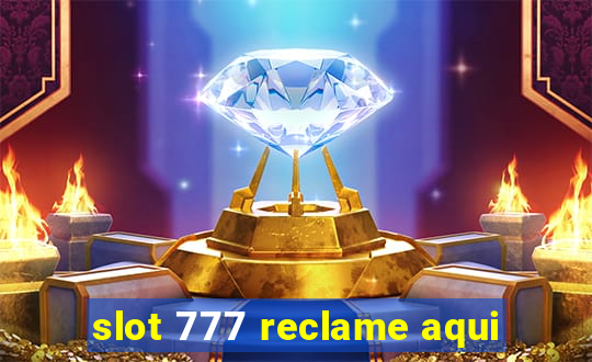 slot 777 reclame aqui