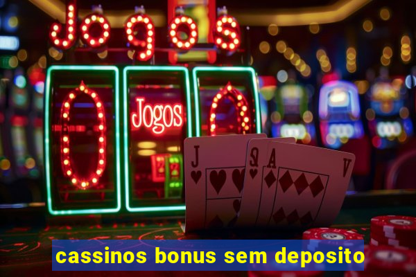 cassinos bonus sem deposito