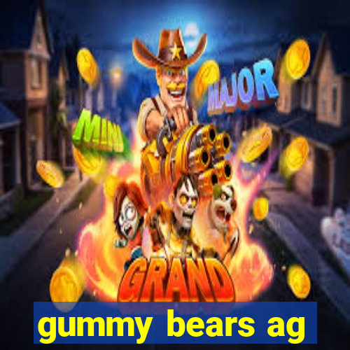 gummy bears ag