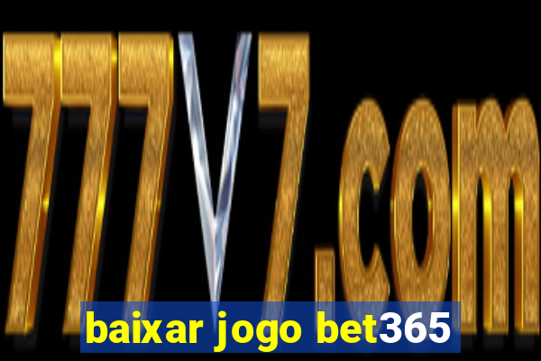 baixar jogo bet365