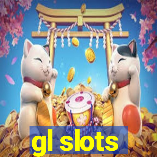 gl slots