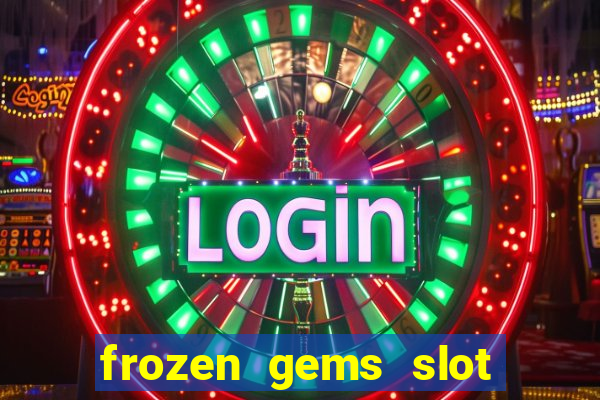 frozen gems slot free play