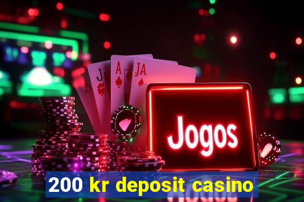 200 kr deposit casino