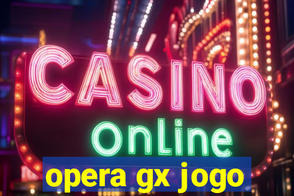 opera gx jogo