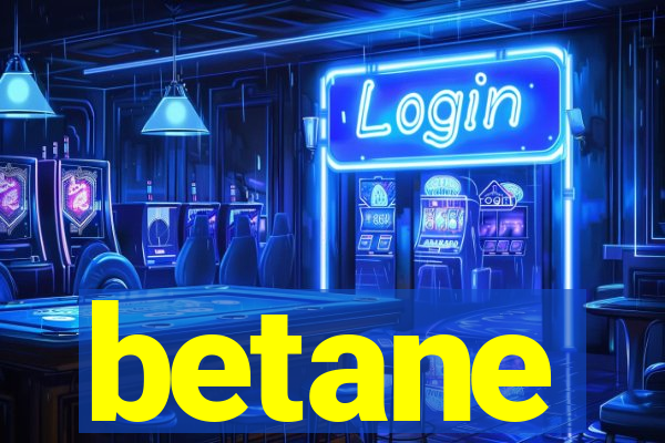 betane