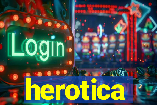 herotica