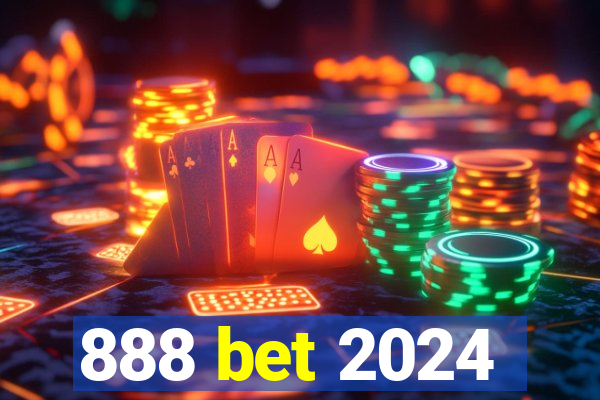 888 bet 2024