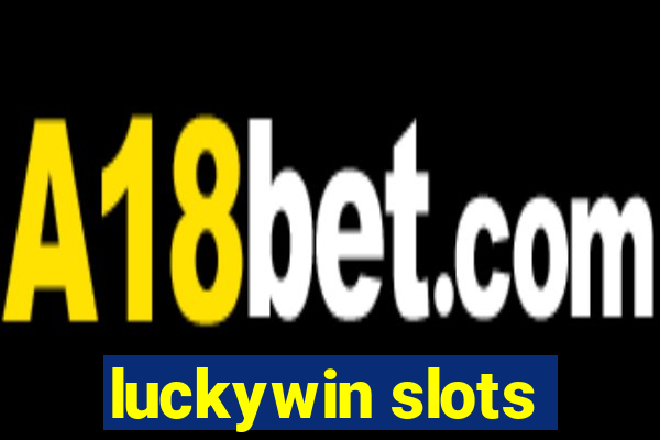 luckywin slots