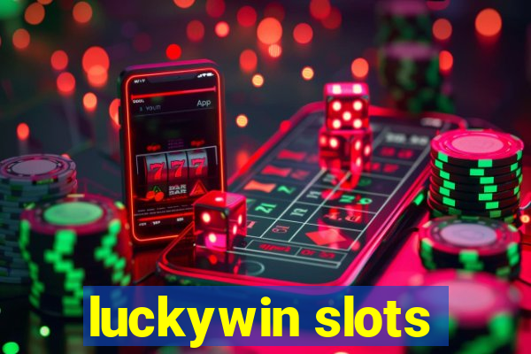 luckywin slots