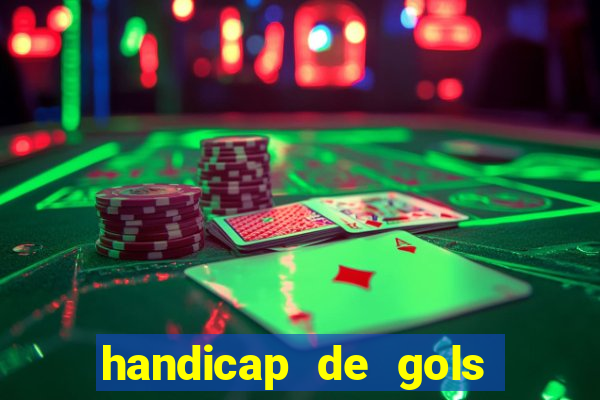 handicap de gols como funciona