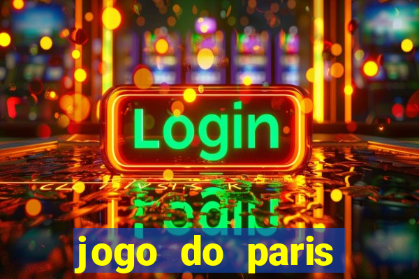 jogo do paris saint germain hoje ao vivo