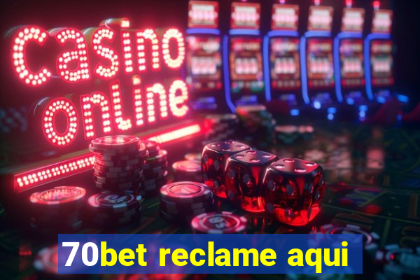 70bet reclame aqui