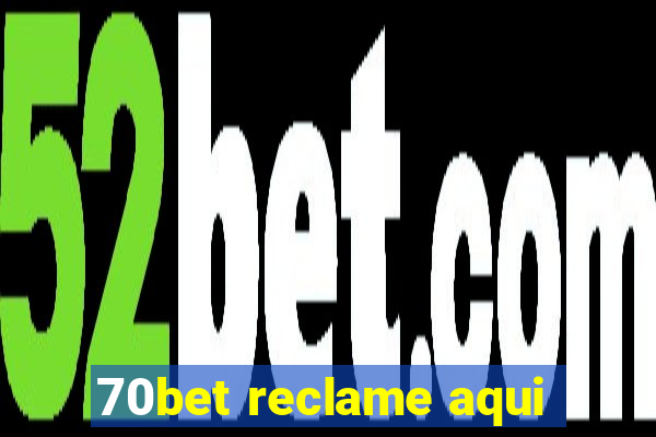 70bet reclame aqui