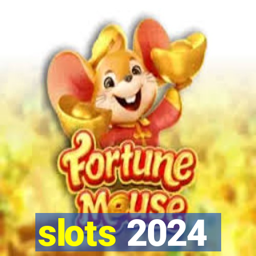 slots 2024